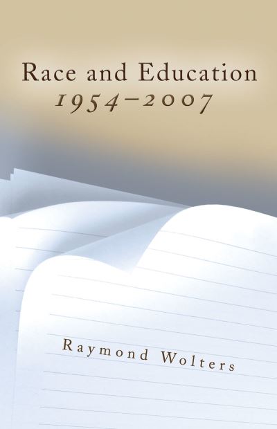 Cover for Raymond Wolters · Race and Education, 1954-2007 (Hardcover Book) (2009)