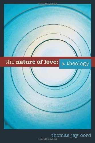 Cover for Thomas Jay Oord · The Nature of Love: A Theology (Taschenbuch) (2010)