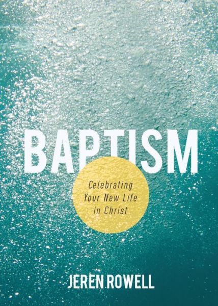 Baptism - Jeren Rowell - Books - Foundry Publishing - 9780834138285 - October 10, 2019