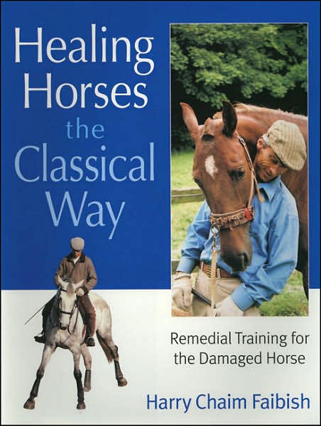 Cover for Harry Chaim Faibish · Healing Horses the Classical Way (Hardcover Book) (2006)