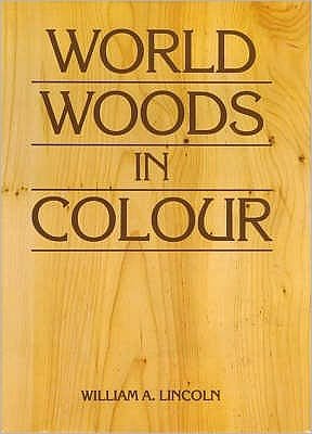 Cover for William Alexander Lincoln · World Woods in Colour (Hardcover bog) (1986)