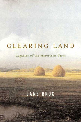 Cover for Jane Brox · Clearing Land: Legacies of the American Farm (Paperback Book) (2005)