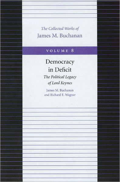 Cover for James Buchanan · Democracy in Deficit -- The Political Legacy of Lord Keynes (Paperback Book) (2000)