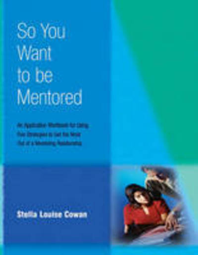 Cover for Stella Cowan · So You Want to be Mentored (Paperback Book) (2006)