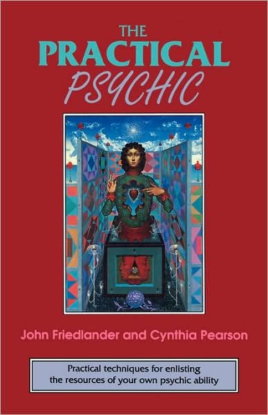 Practical Psychic: A Survival Guide - John Friedlander - Books - Red Wheel/Weiser - 9780877287285 - December 12, 1994
