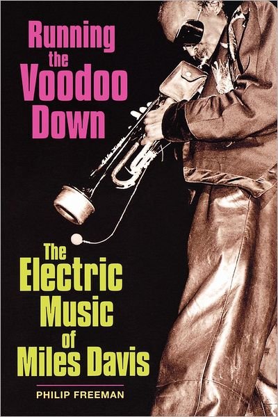 Cover for Philip Freeman · Running the Voodoo Down: The Electric Music of Miles Davis (Paperback Bog) (2005)