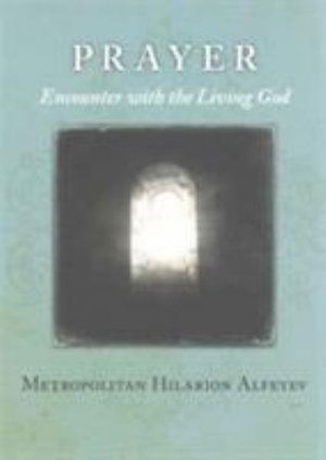 Prayer: Encounter - Alfeyev - Books - St Vladimir's Seminary Press,U.S. - 9780881415285 - 2012