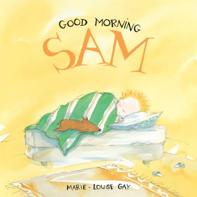 Cover for Marie-Louise Gay · Good Morning Sam (Hardcover Book) (2003)