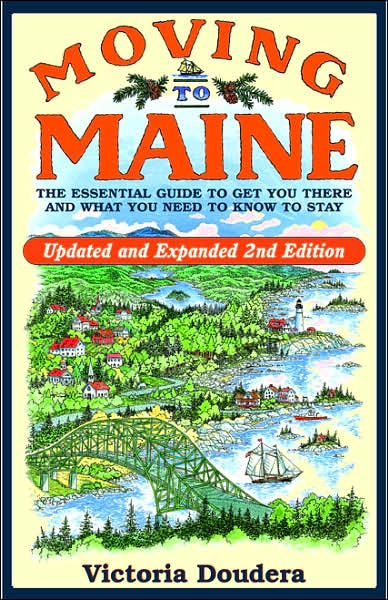 Cover for Victoria Doudera · Moving to Maine: The Essential Guide to Get You There and What You Need to Know to Stay (Paperback Book) [Second edition] (2007)
