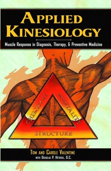Applied Kinesiology: Muscle Response in Diagnosis Therapy and Preventive Medicine - Tom Valentine - Bücher - Inner Traditions Bear and Company - 9780892813285 - 10. November 1999
