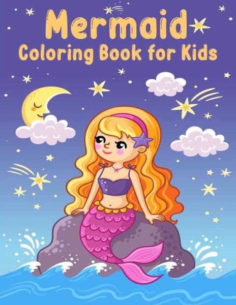 Cover for Moty M Publisher · Mermaid Coloring Book for Kids: Coloring Book with Cute Mermaids and All of Their Sea Creature Friends/ Mermaid coloring book for girls/ Magical Underwater World of Mermaids to Color (Paperback Book) (2021)