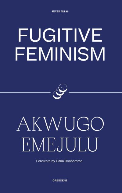 Cover for Akwugo Emejulu · Fugitive Feminism (Taschenbuch) (2022)