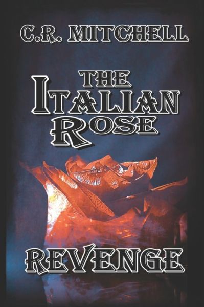 Cover for C. R. Mitchell · Revenge The Italian Rose Mafia Series bk 1 (Paperback Book) (2021)