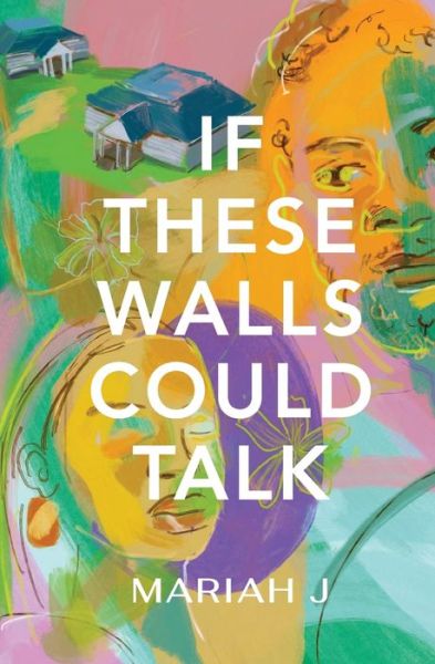 Mariah J · If These Walls Could Talk (Book) (2023)