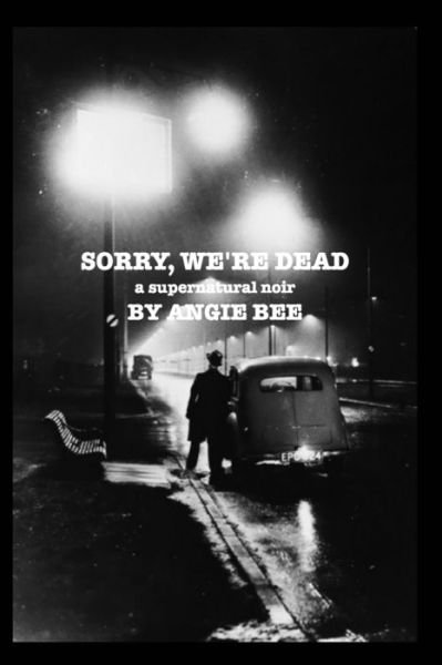 Cover for Angie Bee · Sorry, We're Dead (Paperback Book) (2021)