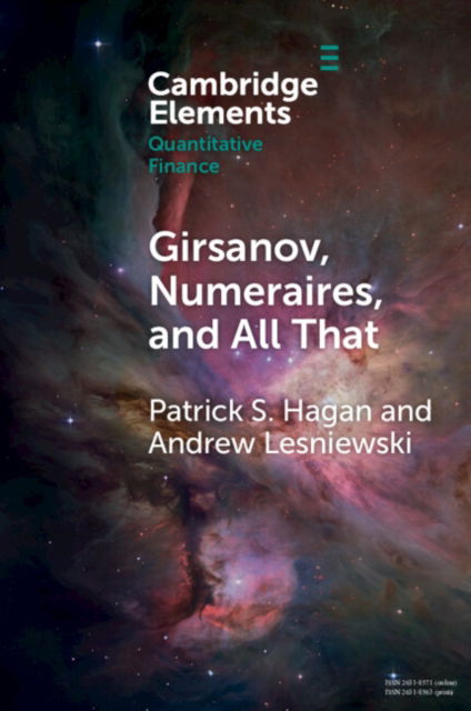 Cover for Hagan, Patrick S. (Gorilla Science) · Girsanov, Numeraires, and All That - Elements in Quantitative Finance (Paperback Book) (2022)