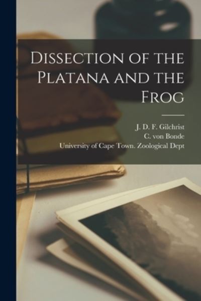 Cover for J D F (John Dow Fisher) Gilchrist · Dissection of the Platana and the Frog (Paperback Book) (2021)