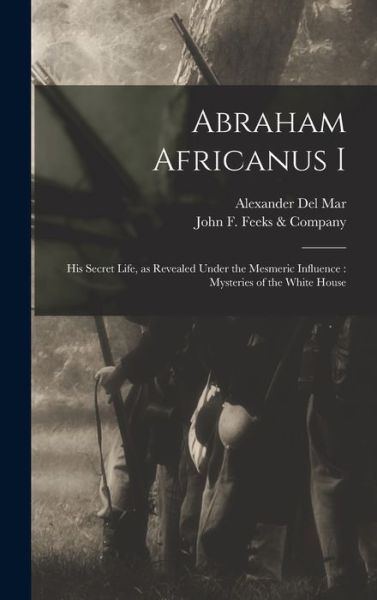 Cover for Alexander 1836-1926 Del Mar · Abraham Africanus I (Hardcover Book) (2021)