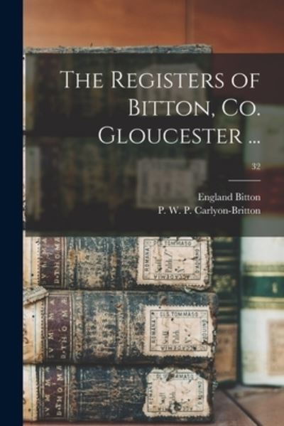 Cover for LLC Creative Media Partners · The Registers of Bitton, Co. Gloucester ...; 32 (Paperback Book) (2021)