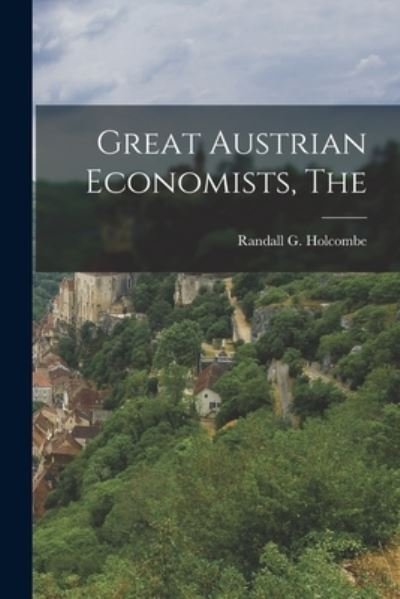 Cover for Holcombe Randall G · Great Austrian Economists (Buch) (2022)