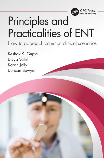 Cover for Keshav Gupta · Principles and Practicalities of ENT: How to approach common clinical scenarios (Pocketbok) (2023)