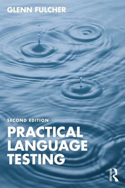Cover for Fulcher, Glenn (University of Leicester, UK) · Practical Language Testing (Taschenbuch) (2024)