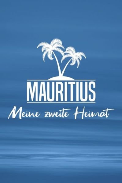 Cover for Insel Reisetagebuch Publishing · Mauritius - Meine zweite Heimat (Paperback Bog) (2019)