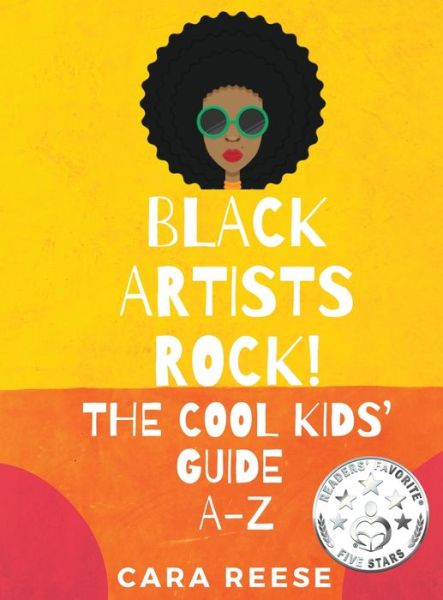 Cover for Cara Reese · Black Artists Rock! The Cool Kids' Guide A-Z (Hardcover Book) (2022)