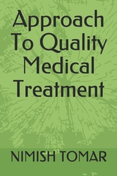 Cover for Nimish Tomar · Approach To Quality Medical Treatment (Pocketbok) (2019)