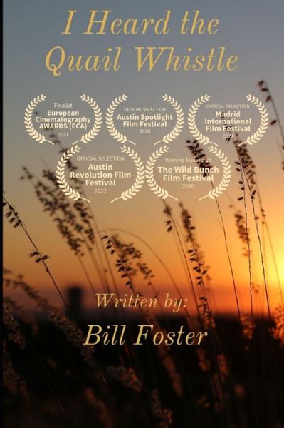 I Heard the Quail Whistle - Bill Foster - Books - Independently Published - 9781098788285 - March 2, 2022