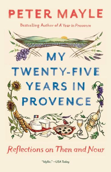 My Twenty-Five Years In Provence - Peter Mayle - Boeken - Random House USA Inc - 9781101974285 - 28 mei 2019