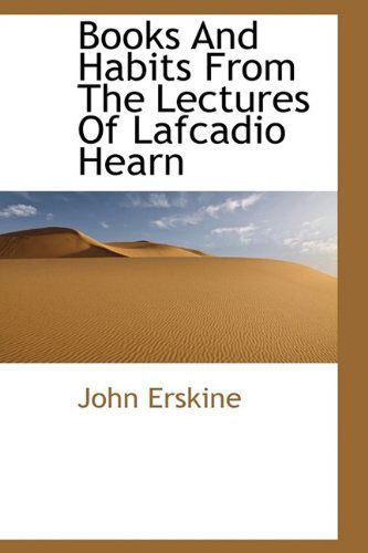 Cover for John Erskine · Books and Habits from the Lectures of Lafcadio Hearn (Hardcover Book) (2009)