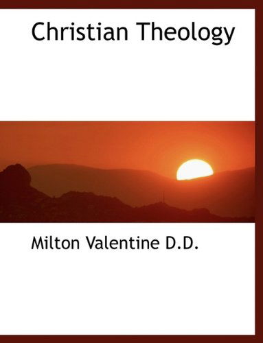 Cover for Milton Valentine · Christian Theology (Paperback Book) (2009)