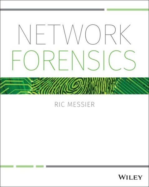 Network Forensics - Ric Messier - Libros - John Wiley & Sons Inc - 9781119328285 - 15 de septiembre de 2017