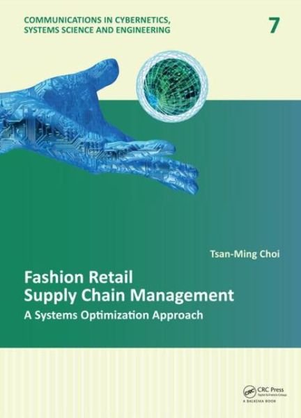 Cover for Tsan-Ming Choi · Fashion Retail Supply Chain Management: A Systems Optimization Approach - Communications in Cybernetics, Systems Science and Engineering (Hardcover bog) (2014)