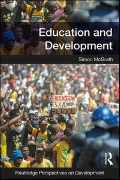 Cover for McGrath, Simon (University of Nottingham, UK) · Education and Development - Routledge Perspectives on Development (Paperback Book) (2018)