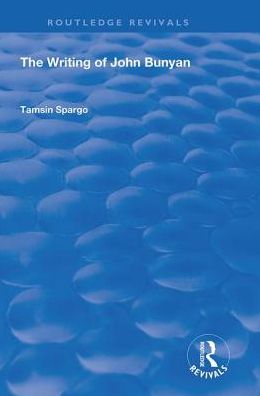 Cover for Tamsin Spargo · The Writing of John Bunyan - Routledge Revivals (Hardcover Book) (2019)