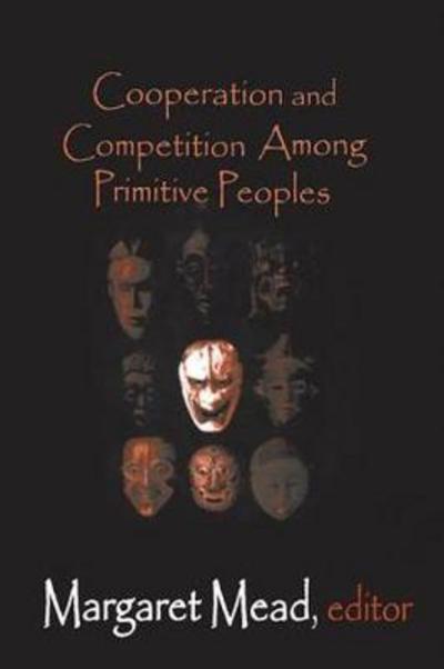 Cover for Margaret Mead · Cooperation and Competition Among Primitive Peoples (Inbunden Bok) (2018)