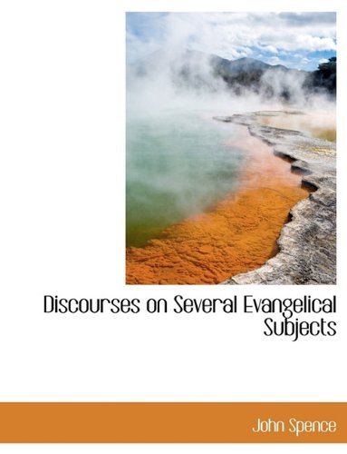 Cover for John Spence · Discourses on Several Evangelical Subjects (Paperback Book) (2010)
