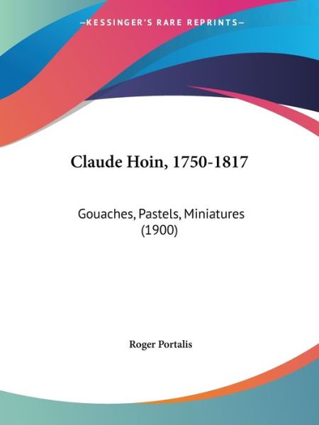 Cover for Roger Portalis · Claude Hoin, 1750-1817 (Paperback Book) (2010)