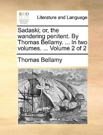 Cover for Thomas Bellamy · Sadaski; Or, the Wandering Penitent. by Thomas Bellamy. ... in Two Volumes. ... Volume 2 of 2 (Paperback Bog) (2010)