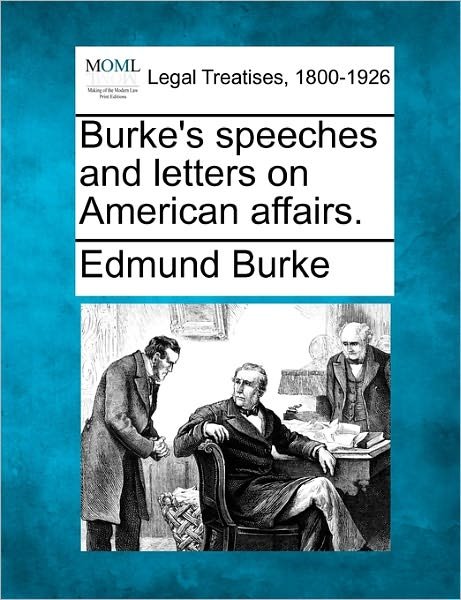 Cover for Burke, Edmund, III · Burke's Speeches and Letters on American Affairs. (Paperback Book) (2010)