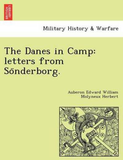 Cover for Auberon Edward William Molyneux Herbert · The Danes in Camp: Letters from So Nderborg. (Paperback Book) (2011)