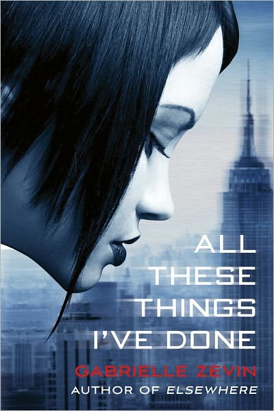 All These Things I've Done: A Novel - Birthright - Gabrielle Zevin - Books - Square Fish - 9781250010285 - May 8, 2012