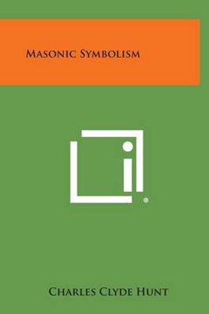 Cover for Charles Clyde Hunt · Masonic Symbolism (Hardcover Book) (2013)