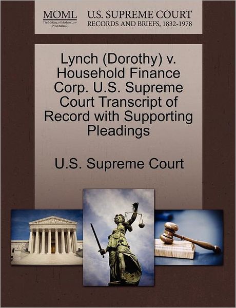 Cover for U S Supreme Court · Lynch (Dorothy) V. Household Finance Corp. U.s. Supreme Court Transcript of Record with Supporting Pleadings (Paperback Book) (2011)