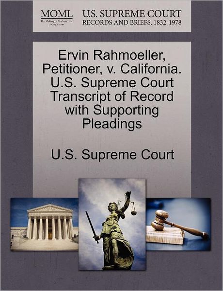 Cover for U S Supreme Court · Ervin Rahmoeller, Petitioner, V. California. U.s. Supreme Court Transcript of Record with Supporting Pleadings (Paperback Book) (2011)