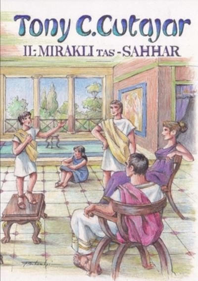 Il-Mirakli Tas-SaĦ Ħ ar - Tony C. Cutajar - Books - Lulu Press, Inc. - 9781291118285 - October 26, 2012