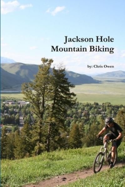 Cover for Chis Owen · Mountain Biking Jackson Hole (Paperback Book) (2012)