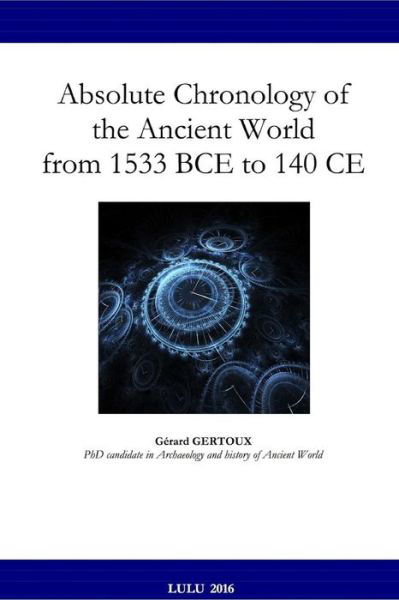 Cover for Gerard Gertoux · Absolute Chronology of the Ancient World from 1533 BCE to 140 Ce (Paperback Book) (2016)